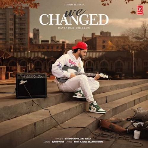 We Changed Davinder Dhillon mp3 song download, We Changed Davinder Dhillon full album