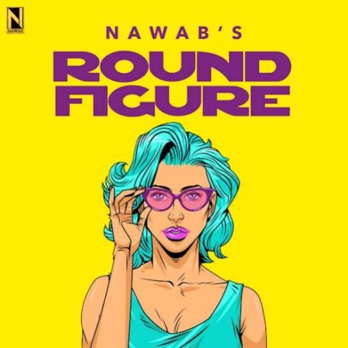Round Figure Nawab mp3 song download, Round Figure Nawab full album
