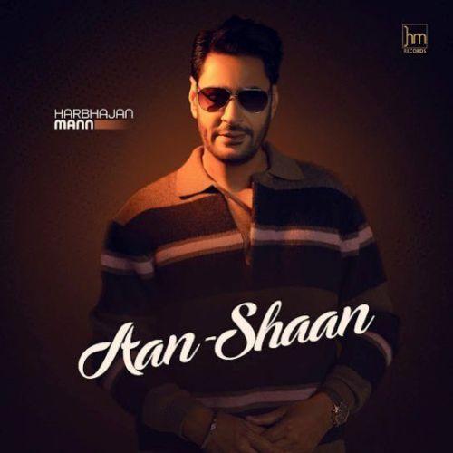 Aan Shaan Harbhajan Mann mp3 song download, Aan Shaan Harbhajan Mann full album