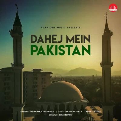 Dahej Mein Pakistan Raj Mawar, Ashu Twinkle mp3 song download, Dahej Mein Pakistan Raj Mawar, Ashu Twinkle full album