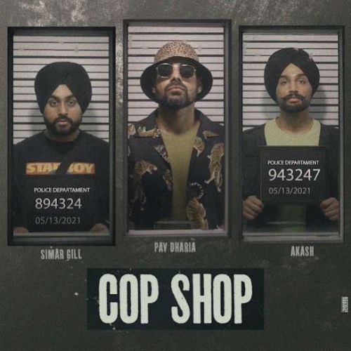 Cop Shop Simar Gill, Pav Dharia mp3 song download, Cop Shop Simar Gill, Pav Dharia full album