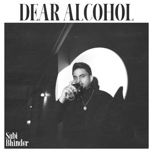 Dear Alcohol Sabi Bhinder mp3 song download, Dear Alcohol Sabi Bhinder full album