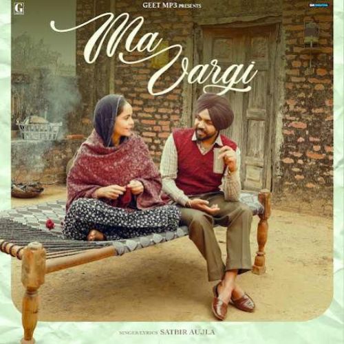 Ma Vargi Satbir Aujla mp3 song download, Ma Vargi Satbir Aujla full album