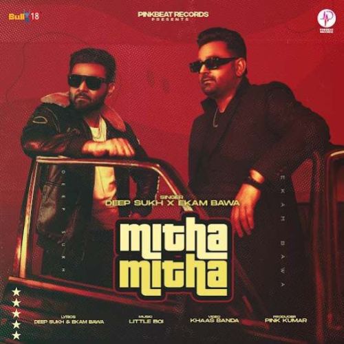 Mitha Mitha Deep Sukh, Ekam Bawa mp3 song download, Mitha Mitha Deep Sukh, Ekam Bawa full album