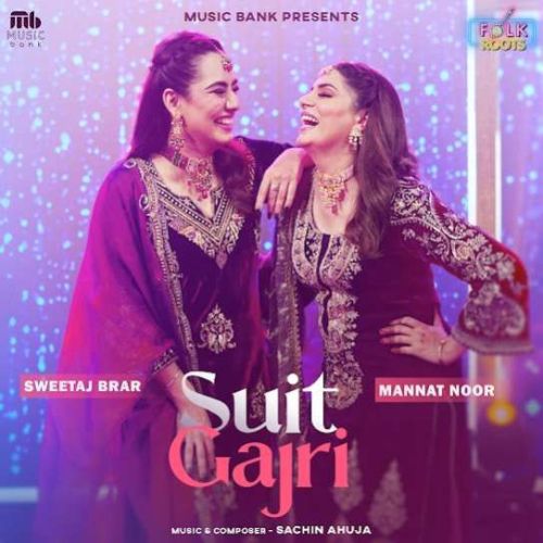 Suit Gajri Mannat Noor mp3 song download, Suit Gajri Mannat Noor full album
