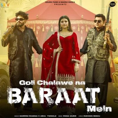 Goli Chalawe Na Baraat Mein Masoom Sharma, Ashu Twinkle mp3 song download, Goli Chalawe Na Baraat Mein Masoom Sharma, Ashu Twinkle full album