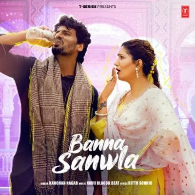 Banna Sanwla Kanchan Nagar mp3 song download, Banna Sanwla Kanchan Nagar full album