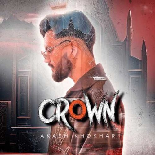 Crown Akash Khokhar mp3 song download, Crown Akash Khokhar full album