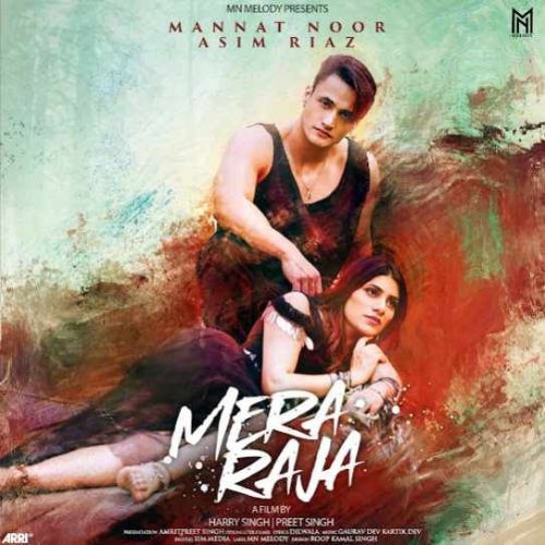 Mera Raja Mannat Noor, Asim Riaz mp3 song download, Mera Raja Mannat Noor, Asim Riaz full album