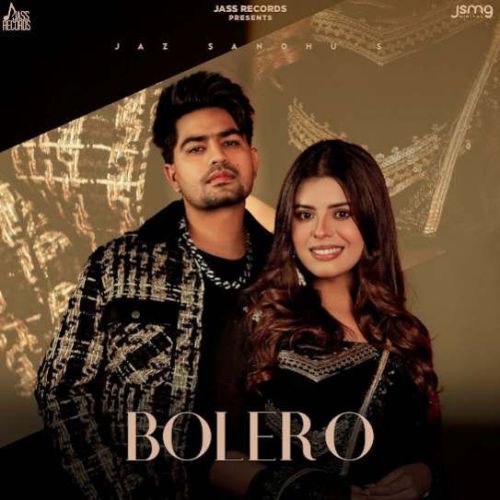 Bolero Jaz Sandhu mp3 song download, Bolero Jaz Sandhu full album