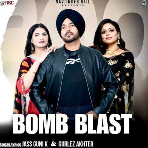 Bomb Blast Jass Guni K, Gurlez Akhtar mp3 song download, Bomb Blast Jass Guni K, Gurlez Akhtar full album