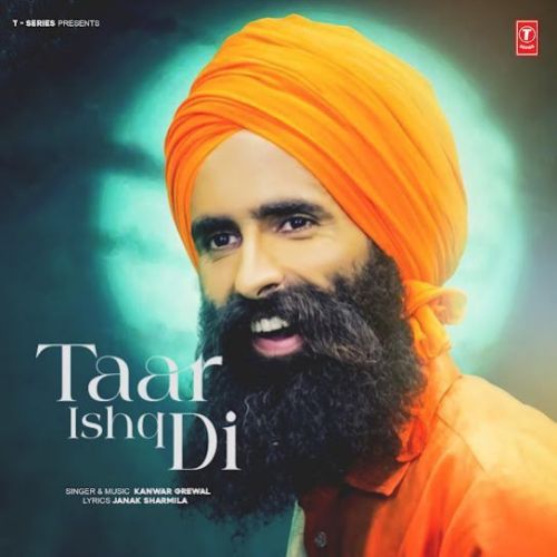 Taar Ishq Di Kanwar Grewal mp3 song download, Taar Ishq Di Kanwar Grewal full album