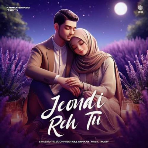 Jeondi Reh Tu Gill Armaan mp3 song download, Jeondi Reh Tu Gill Armaan full album