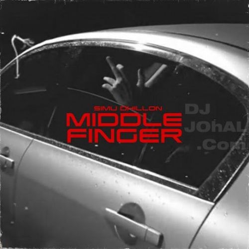 Middle Finger Simu Dhillon mp3 song download, Middle Finger Simu Dhillon full album