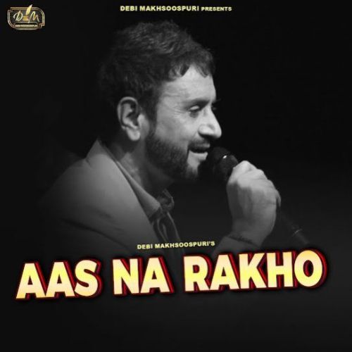 Aas Na Rakho (Live) Debi Makhsoospuri mp3 song download, Aas Na Rakho (Live) Debi Makhsoospuri full album