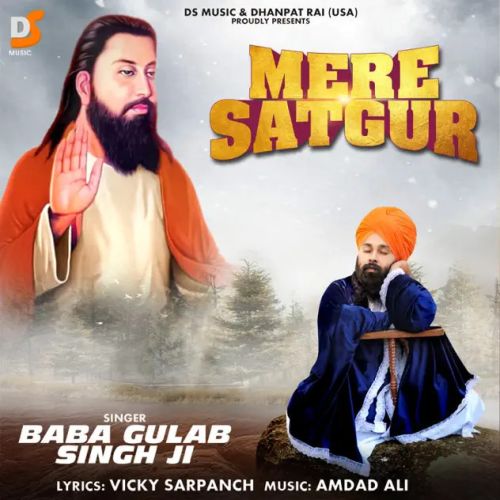Mere Satgur Baba Gulab Singh Ji mp3 song download, Mere Satgur Baba Gulab Singh Ji full album