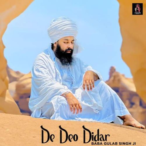 De Deo Didar Baba Gulab Singh Ji mp3 song download, De Deo Didar Baba Gulab Singh Ji full album