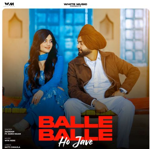 Balle Balle Ho Jave Jagroop mp3 song download, Balle Balle Ho Jave Jagroop full album
