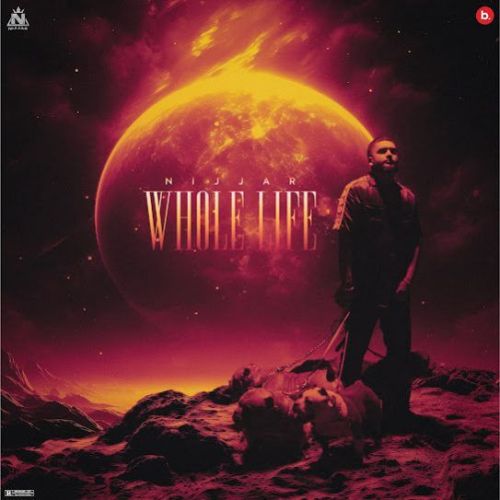 Whole Life Nijjar mp3 song download, Whole Life Nijjar full album