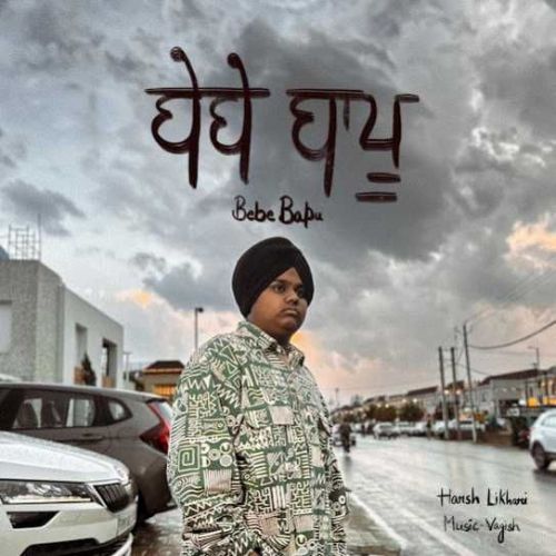 Bebe Bapu Harsh Likhari mp3 song download, Bebe Bapu Harsh Likhari full album