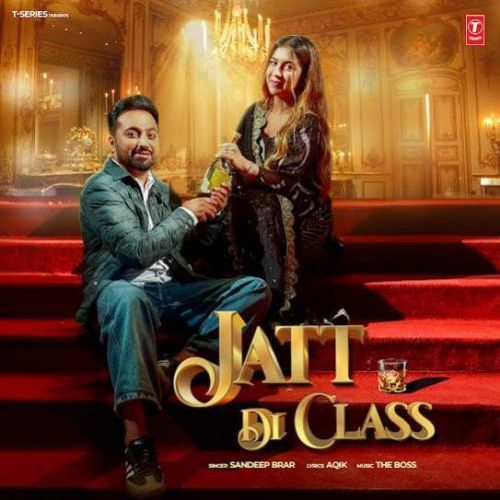 Jatt Di Class Sandeep Brar mp3 song download, Jatt Di Class Sandeep Brar full album