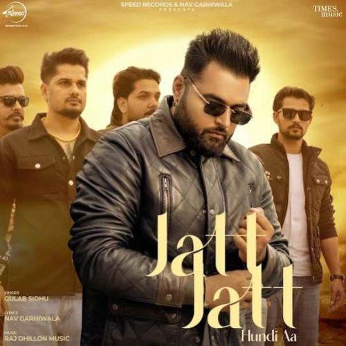 Jatt Jatt Hundi Aa Gulab Sidhu mp3 song download, Jatt Jatt Hundi Aa Gulab Sidhu full album