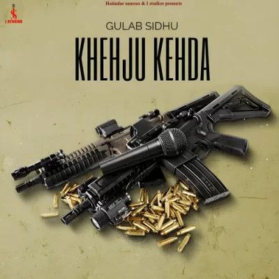 Khehju Kehda Gulab Sidhu mp3 song download, Khehju Kehda Gulab Sidhu full album
