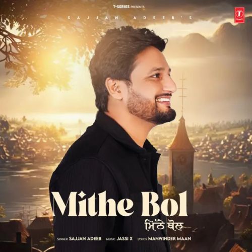 Mithe Bol Sajjan Adeeb mp3 song download, Mithe Bol Sajjan Adeeb full album