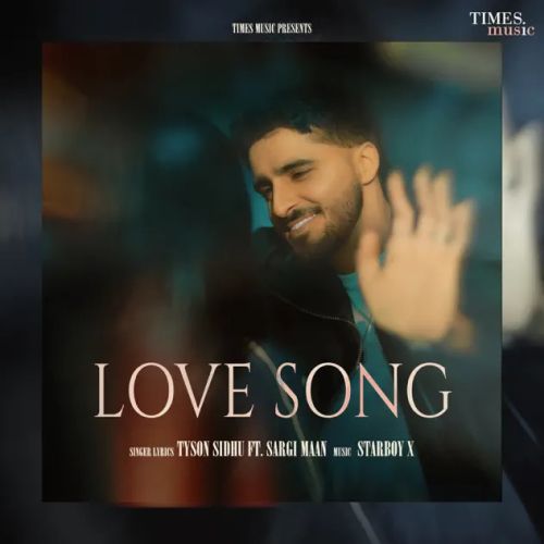 Love Song Tyson Sidhu mp3 song download, Love Song Tyson Sidhu full album