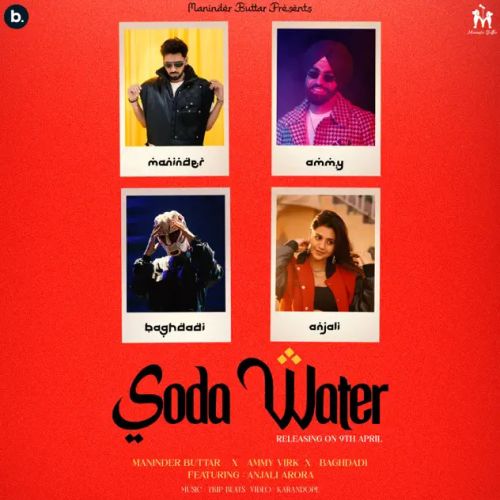 Soda Water Maninder Buttar, Ammy Virk mp3 song download, Soda Water Maninder Buttar, Ammy Virk full album