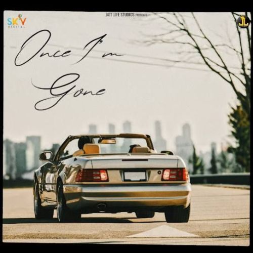 ONCE I'M GONE Zehr Vibe mp3 song download, ONCE I'M GONE Zehr Vibe full album