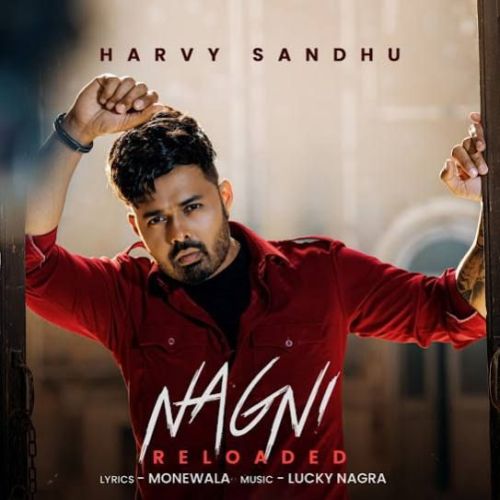 Nagni Reloaded Harvy Sandhu mp3 song download, Nagni Reloaded Harvy Sandhu full album