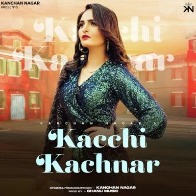 Kacchi Kachnar Kanchan Nagar mp3 song download, Kacchi Kachnar Kanchan Nagar full album