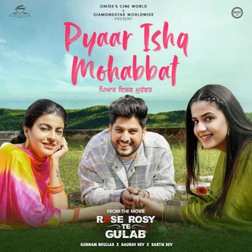 Pyar Ishq Mohabbat Gurnam Bhullar mp3 song download, Pyar Ishq Mohabbat Gurnam Bhullar full album