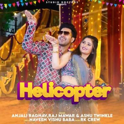 Helicopter Raj Mawar, Ashu Twinkle mp3 song download, Helicopter Raj Mawar, Ashu Twinkle full album