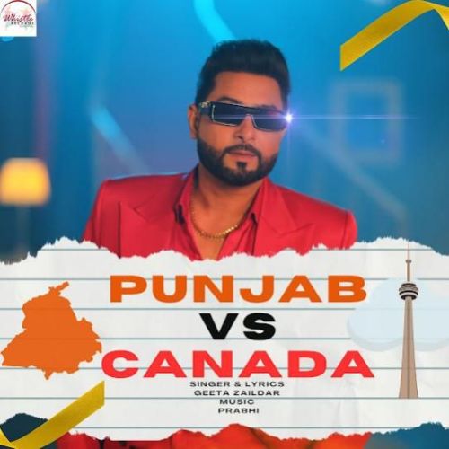 Punjab Vs Canada Geeta Zaildar mp3 song download, Punjab Vs Canada Geeta Zaildar full album