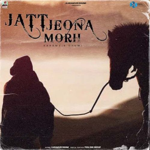 Jatt Jeona Morh Karamvir Dhumi mp3 song download, Jatt Jeona Morh Karamvir Dhumi full album