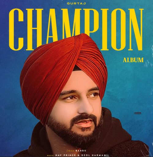 Champion Gurtaj mp3 song download, Champion Gurtaj full album