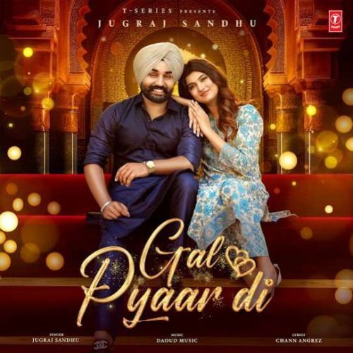 Gal Pyaar Di Jugraj Sandhu mp3 song download, Gal Pyaar Di Jugraj Sandhu full album