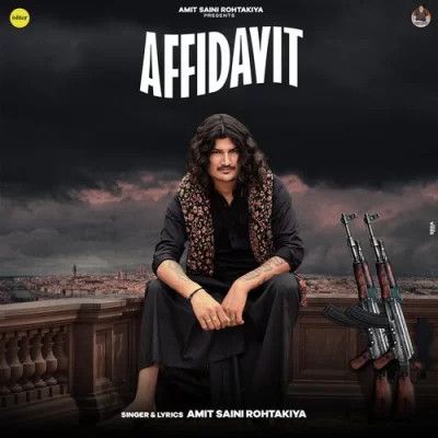 Affidavit Amit Saini Rohtakiya mp3 song download, Affidavit Amit Saini Rohtakiya full album