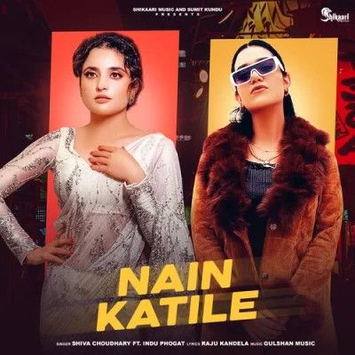 Nain Katile Shiva Choudhary, Indu Phogat mp3 song download, Nain Katile Shiva Choudhary, Indu Phogat full album