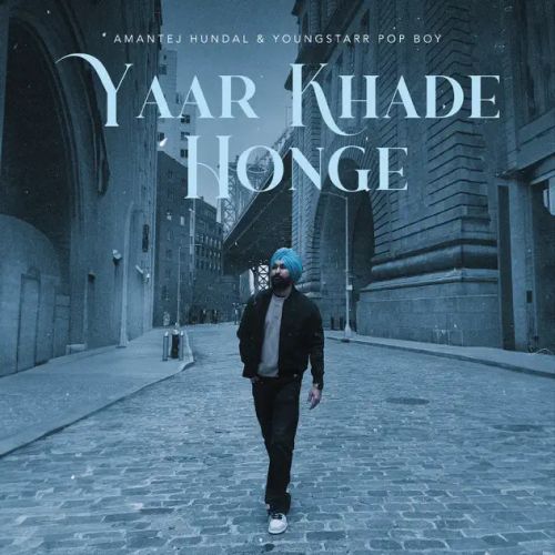 Yaar Khade Honge Amantej Hundal mp3 song download, Yaar Khade Honge Amantej Hundal full album