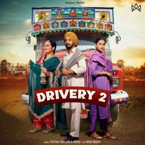 Drivery 2 Deepak Dhillon, Mand mp3 song download, Drivery 2 Deepak Dhillon, Mand full album