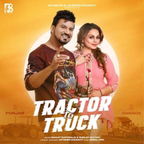 Tractor to Truck Manjit Rupowalia mp3 song download, Tractor to Truck Manjit Rupowalia full album