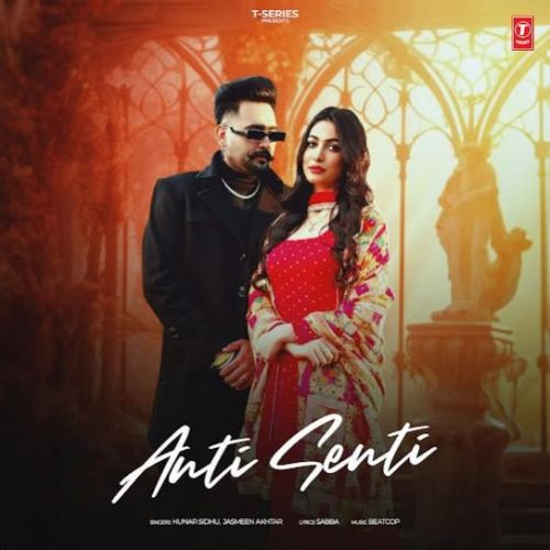Anti Senti Hunar Sidhu mp3 song download, Anti Senti Hunar Sidhu full album