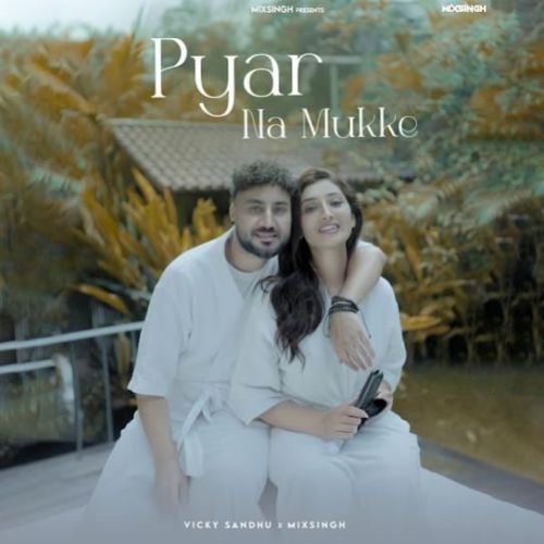 Pyar Na Mukke Vicky Sandhu mp3 song download, Pyar Na Mukke Vicky Sandhu full album