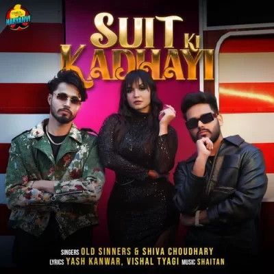 Suit Ki Kadhayi Old Sinners, Shiva Choudhary mp3 song download, Suit Ki Kadhayi Old Sinners, Shiva Choudhary full album