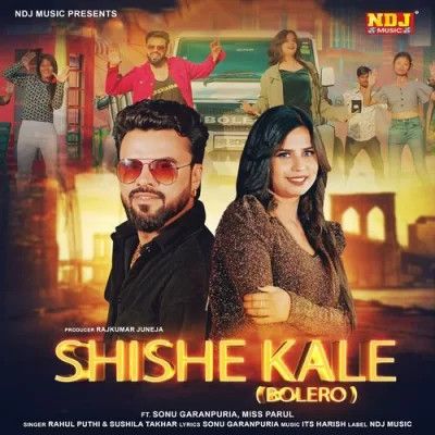 Shishe Kale (Bolero) Rahul Puthi, Sushila Takhar mp3 song download, Shishe Kale (Bolero) Rahul Puthi, Sushila Takhar full album