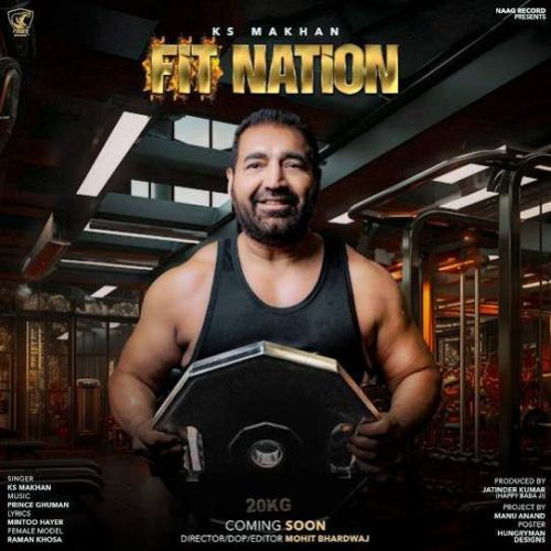 Fit Nation KS Makhan mp3 song download, Fit Nation KS Makhan full album