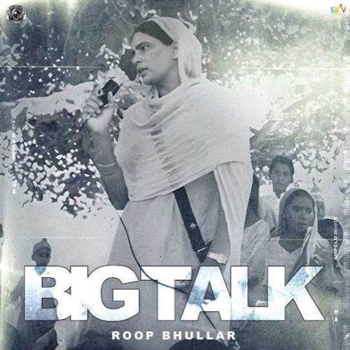 Big Talk Roop Bhullar mp3 song download, Big Talk Roop Bhullar full album